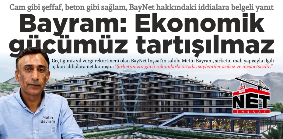 Bayram: “Ekonomik  gücümüz tartışılmaz"