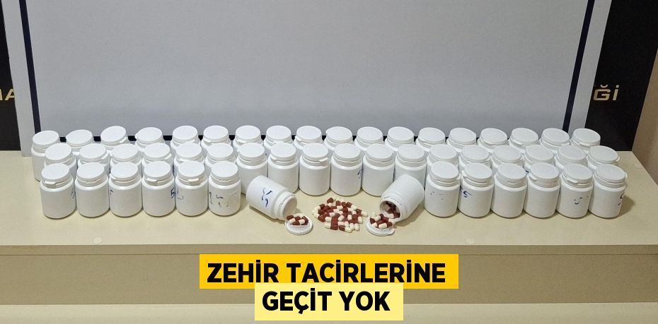 Zehir tacirlerine geçit yok