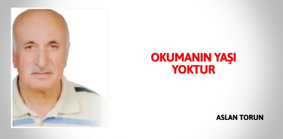 OKUMANIN YAŞI YOKTUR