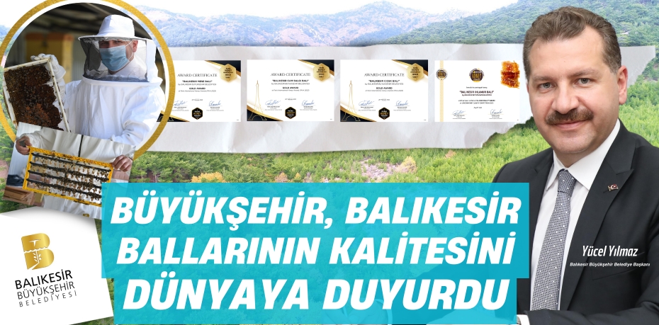 BÜYÜKŞEHİR, BALIKESİR BALLARININ KALİTESİNİ DÜNYAYA DUYURDU