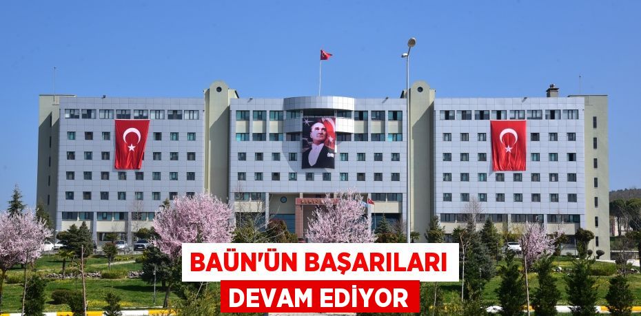 BAÜN’ÜN BAŞARILARI DEVAM EDİYOR