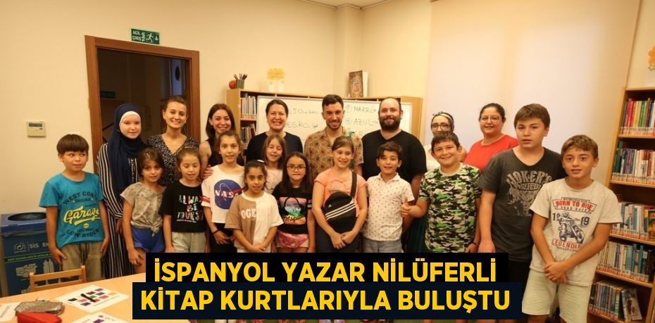 İSPANYOL YAZAR NİLÜFERLİ KİTAP KURTLARIYLA BULUŞTU