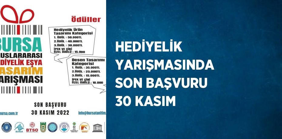 HEDİYELİK YARIŞMASINDA SON BAŞVURU 30 KASIM