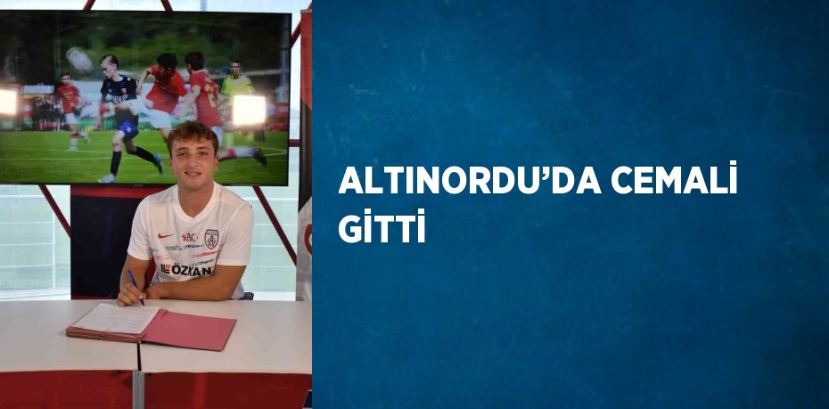 ALTINORDU’DA CEMALİ GİTTİ