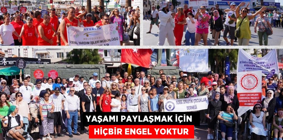 YAŞAMI PAYLAŞMAK İÇİN   HİÇBİR ENGEL YOKTUR