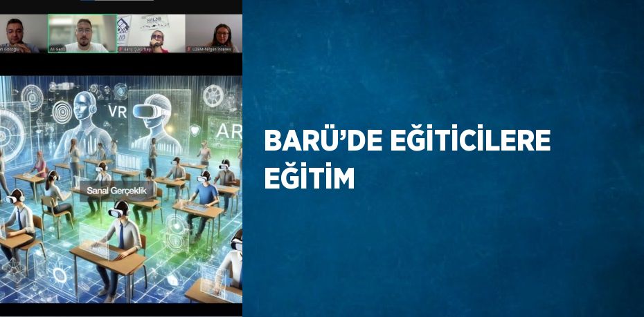 BARÜ’DE EĞİTİCİLERE EĞİTİM