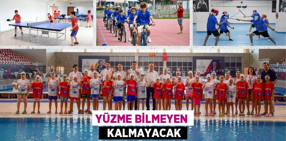 YÜZME BİLMEYEN   KALMAYACAK