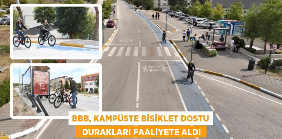 BBB, KAMPÜSTE BİSİKLET DOSTU   DURAKLARI FAALİYETE ALDI