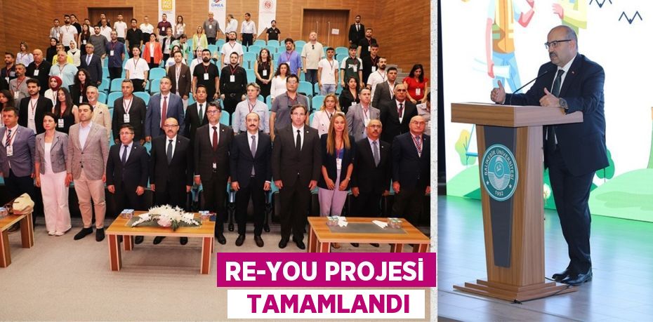 RE-YOU PROJESİ   TAMAMLANDI