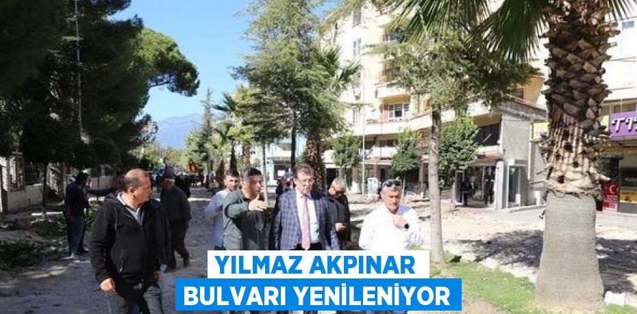 YILMAZ AKPINAR BULVARI YENİLENİYOR