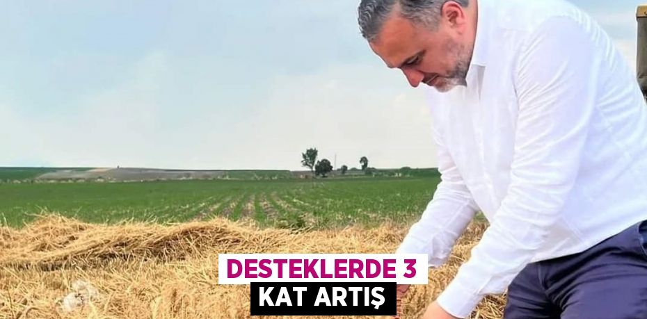 DESTEKLERDE 3 KAT ARTIŞ