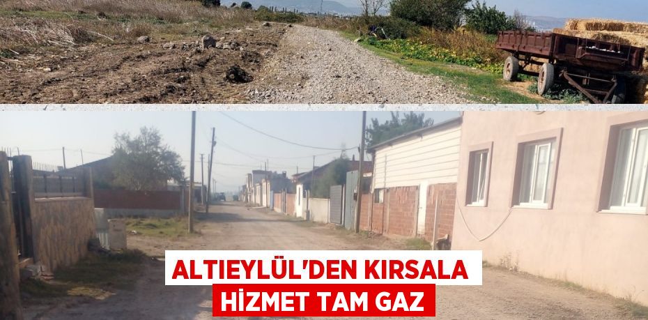 ALTIEYLÜL’DEN KIRSALA HİZMET TAM GAZ