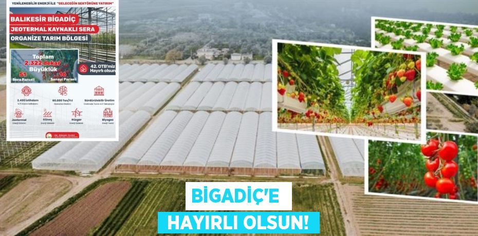 BİGADİÇ’E   HAYIRLI OLSUN!