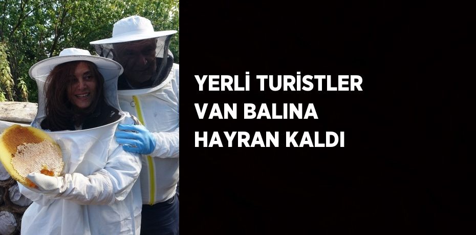 YERLİ TURİSTLER VAN BALINA HAYRAN KALDI