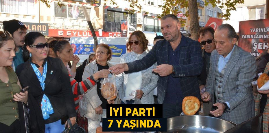 İYİ PARTİ   7 YAŞINDA