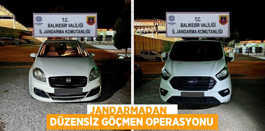 JANDARMADAN   DÜZENSİZ GÖÇMEN OPERASYONU