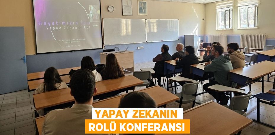 YAPAY ZEKANIN ROLÜ KONFERANSI