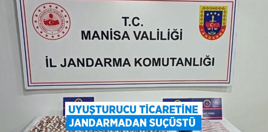 UYUŞTURUCU TİCARETİNE JANDARMADAN SUÇÜSTÜ