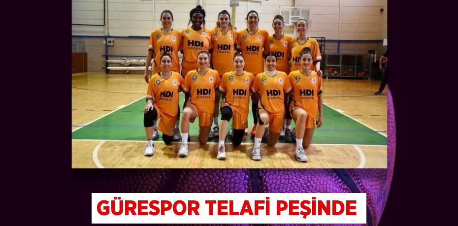 GÜRESPOR TELAFİ PEŞİNDE