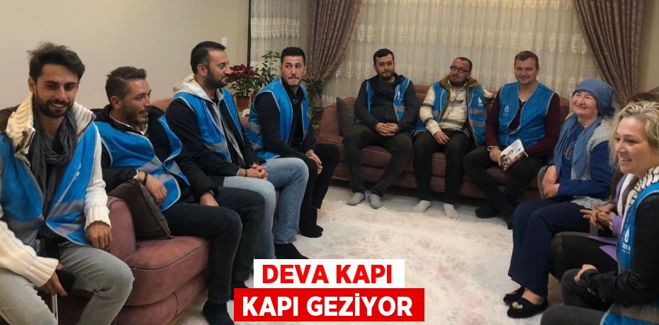 DEVA KAPI KAPI GEZİYOR