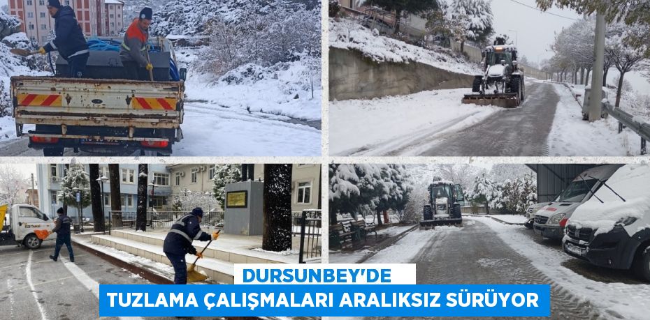 DURSUNBEY’DE    TUZLAMA ÇALIŞMALARI ARALIKSIZ SÜRÜYOR