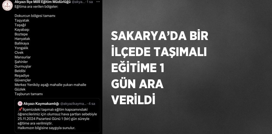 SAKARYA’DA BİR İLÇEDE TAŞIMALI EĞİTİME 1 GÜN ARA VERİLDİ