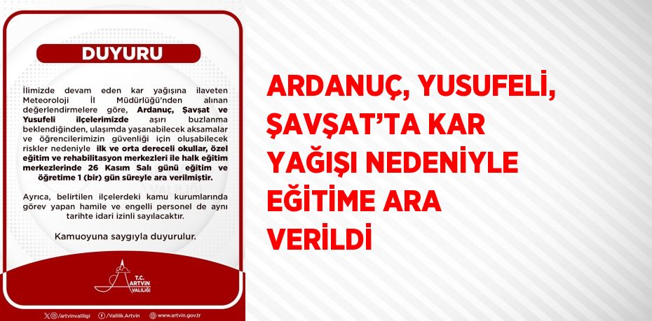 ARDANUÇ, YUSUFELİ, ŞAVŞAT’TA KAR YAĞIŞI NEDENİYLE EĞİTİME ARA VERİLDİ