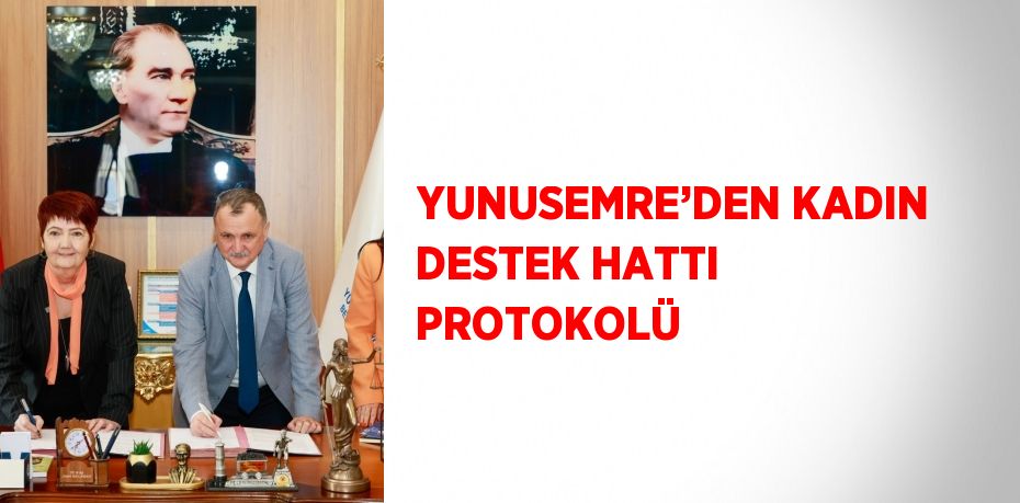 YUNUSEMRE’DEN KADIN DESTEK HATTI PROTOKOLÜ