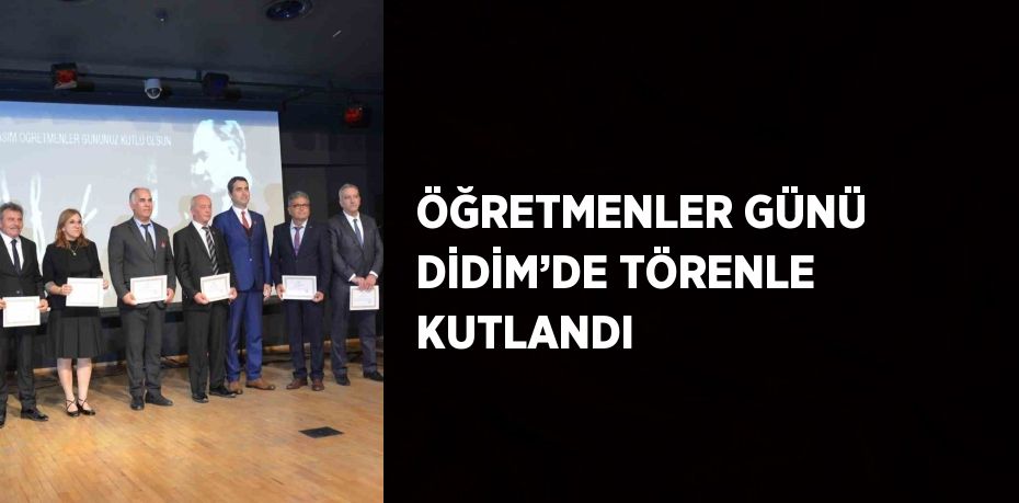 ÖĞRETMENLER GÜNÜ DİDİM’DE TÖRENLE KUTLANDI