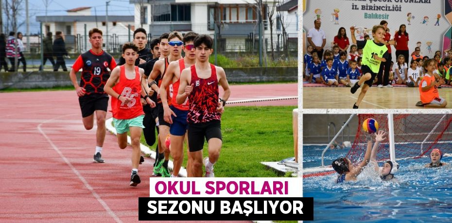 OKUL SPORLARI   SEZONU BAŞLIYOR