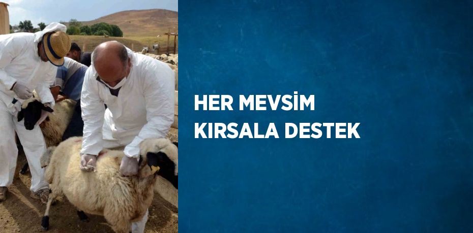 HER MEVSİM KIRSALA DESTEK