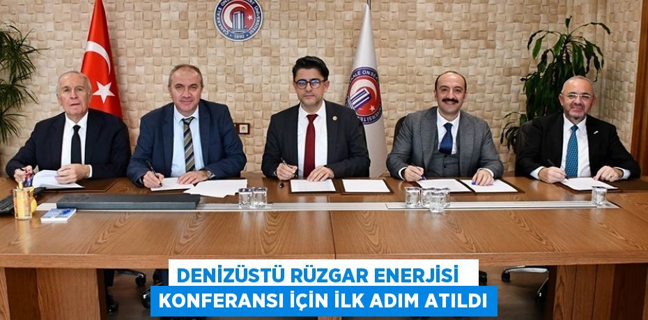 DENİZÜSTÜ RÜZGAR ENERJİSİ   KONFERANSI İÇİN İLK ADIM ATILDI