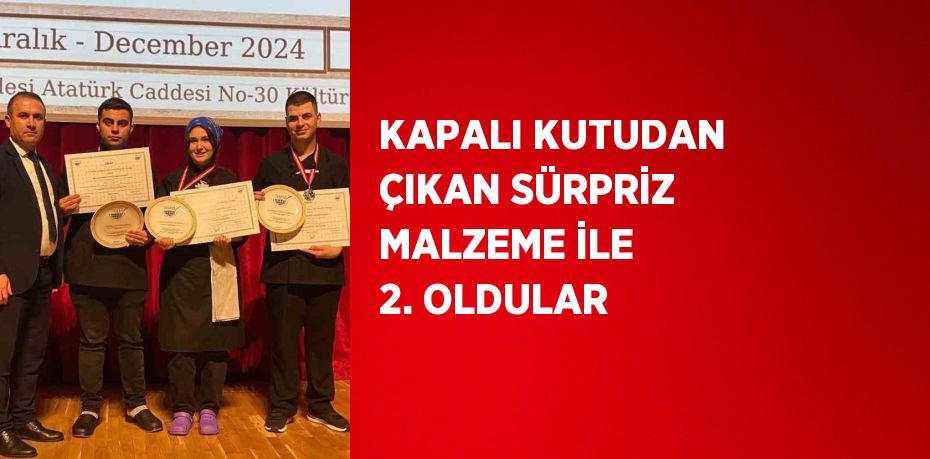 KAPALI KUTUDAN ÇIKAN SÜRPRİZ MALZEME İLE 2. OLDULAR