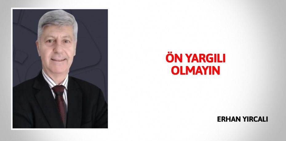 ÖN YARGILI OLMAYIN