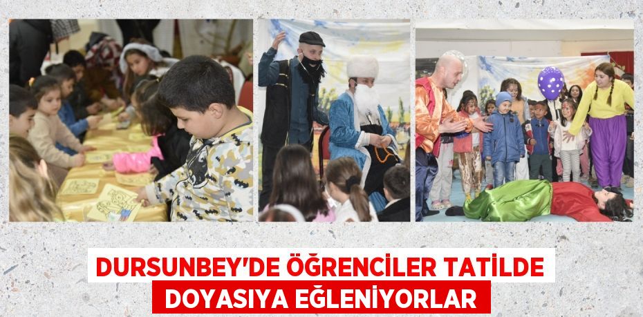 DURSUNBEY’DE ÖĞRENCİLER TATİLDE  DOYASIYA EĞLENİYORLAR