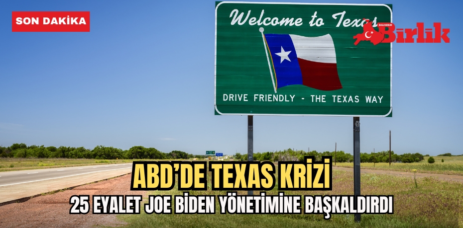 ABD’DE TEXAS KRİZİ