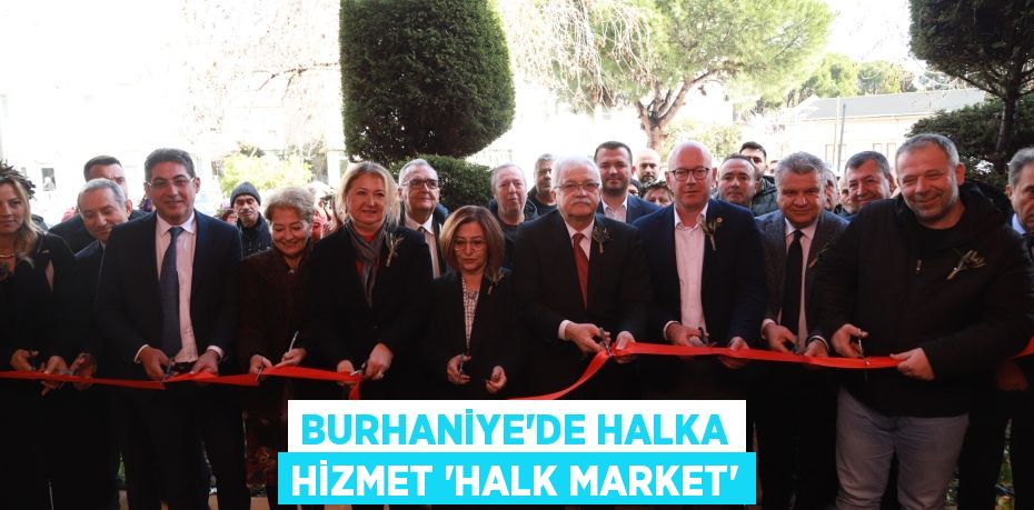 BURHANİYE’DE HALKA HİZMET “HALK MARKET”