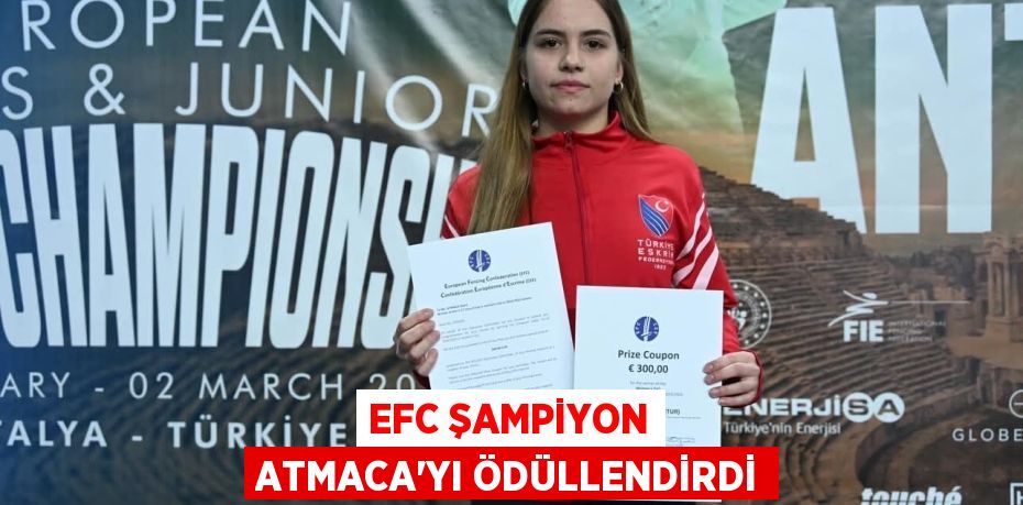 EFC ŞAMPİYON ATMACA’YI ÖDÜLLENDİRDİ