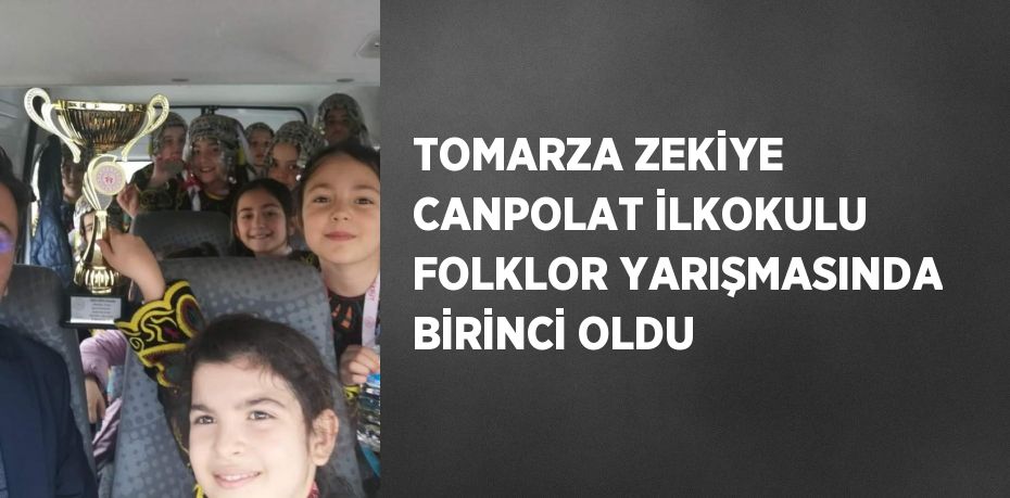 TOMARZA ZEKİYE CANPOLAT İLKOKULU FOLKLOR YARIŞMASINDA BİRİNCİ OLDU