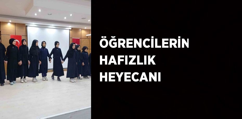 ÖĞRENCİLERİN HAFIZLIK HEYECANI