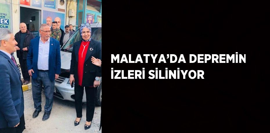 MALATYA’DA DEPREMİN İZLERİ SİLİNİYOR