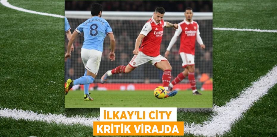 İLKAY’LI CİTY KRİTİK VİRAJDA