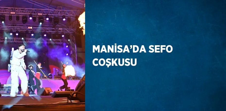 MANİSA’DA SEFO COŞKUSU