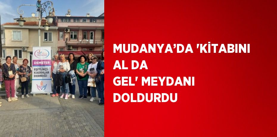 MUDANYA’DA 'KİTABINI AL DA GEL' MEYDANI DOLDURDU