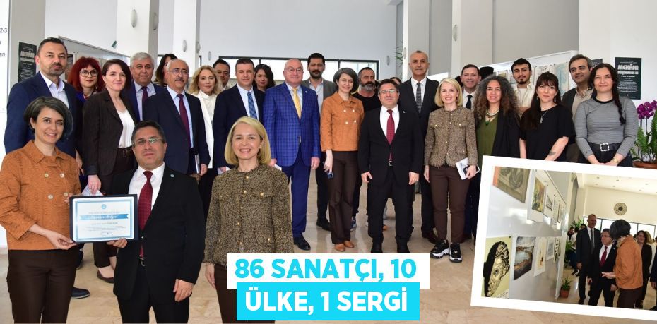 86 SANATÇI, 10 ÜLKE, 1 SERGİ