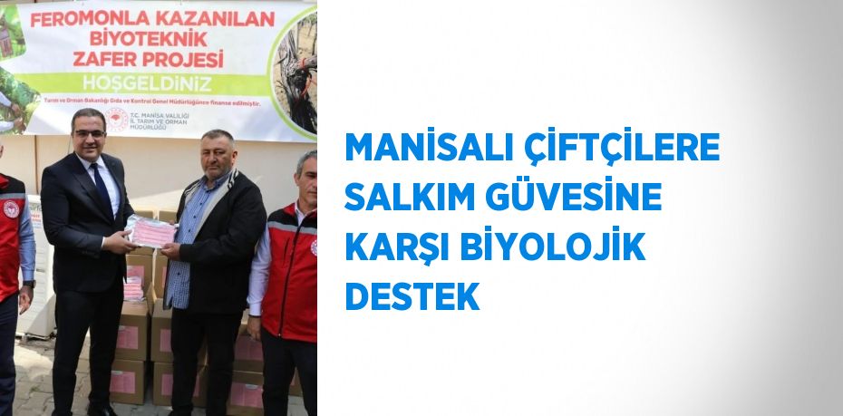 MANİSALI ÇİFTÇİLERE SALKIM GÜVESİNE KARŞI BİYOLOJİK DESTEK