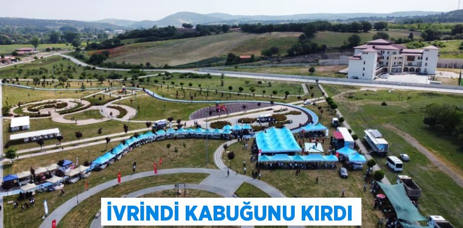 İVRİNDİ KABUĞUNU KIRDI