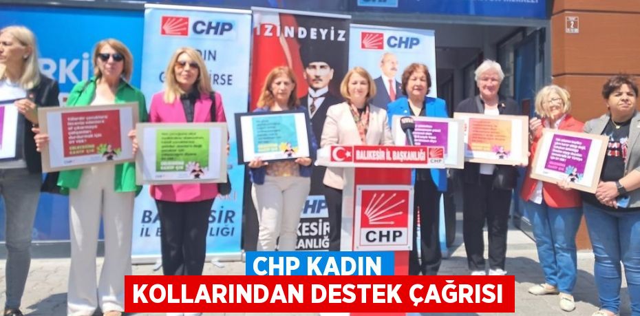 CHP KADIN KOLLARINDAN DESTEK ÇAĞRISI