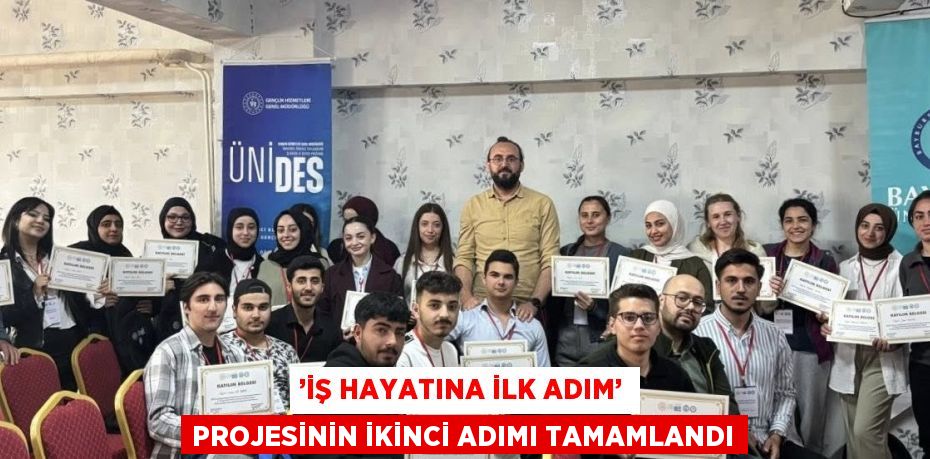 ’İŞ HAYATINA İLK ADIM’ PROJESİNİN İKİNCİ ADIMI TAMAMLANDI