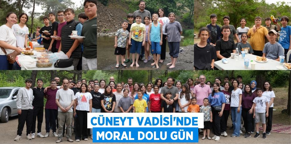 CÜNEYT VADİSİ’NDE MORAL DOLU GÜN